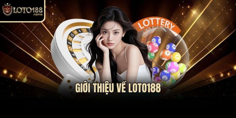 Giới thiệu về Loto188